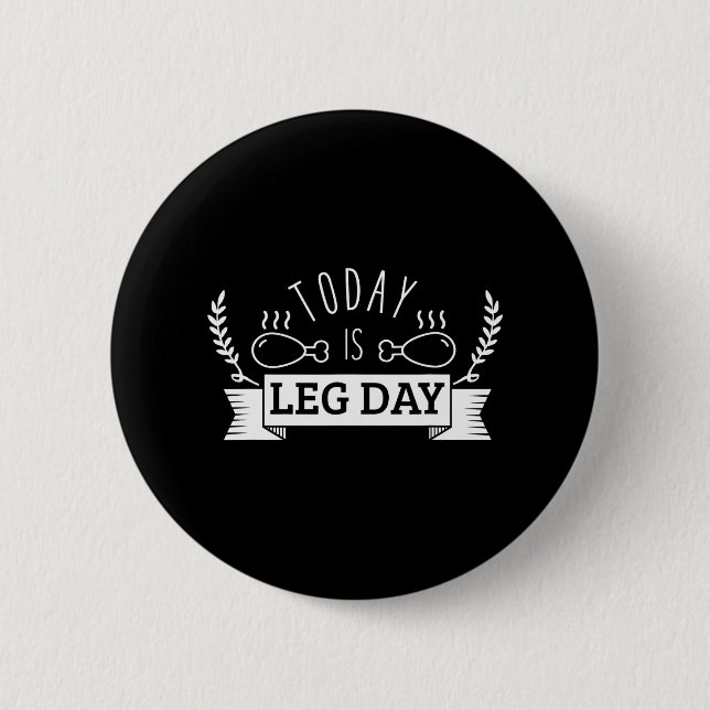 Funny Turkey Thanksgiving Today is Leg Day 6 Cm Round Badge (Front)