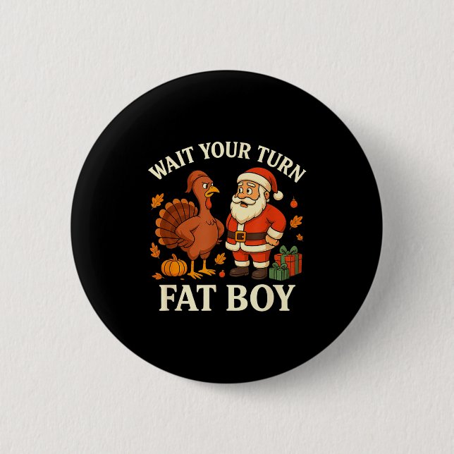 Funny Turkey Vs Santa Wait Your Turn Thanksgiving  6 Cm Round Badge (Front)