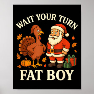 Funny Turkey Vs Santa Wait Your Turn Thanksgiving Poster