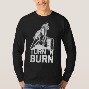Funny Turn And Burn Barrel Racing Gift Cool Horse T-Shirt