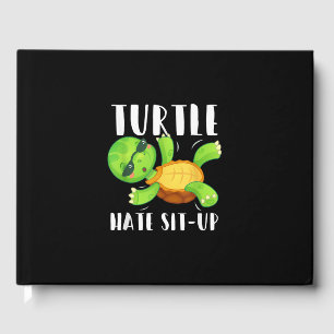 Funny Turtle Hate Sit-Up Gym Bodybuilding Workout Guest Book