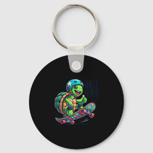 Funny Turtle On Skateboard With Shell Yeah Skatebo Key Ring