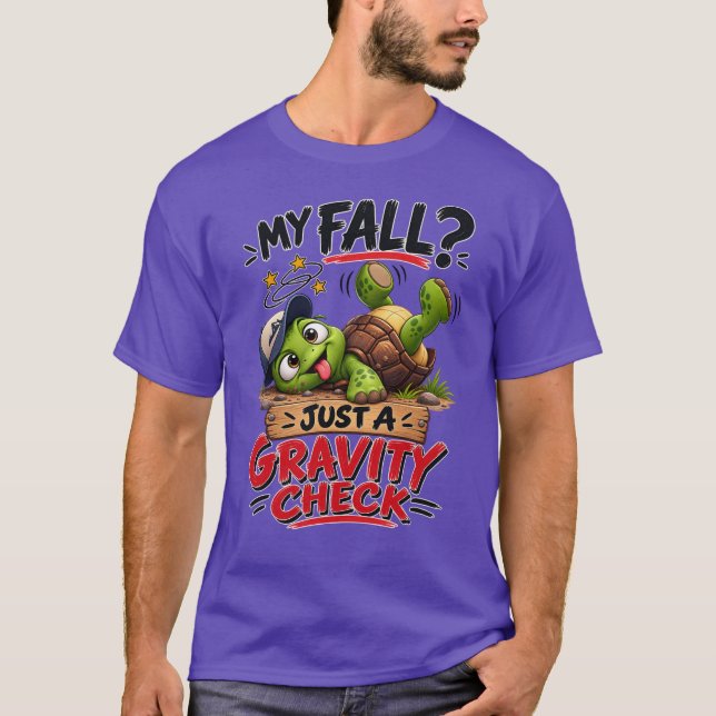 Funny Turtle T-Shirt – My Fall? Just a Gravity Che (Front)