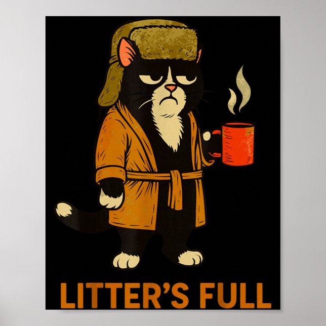 Funny Tuxedo Cat “litter’s Full” Coffee, Cat Parod Poster (Front)