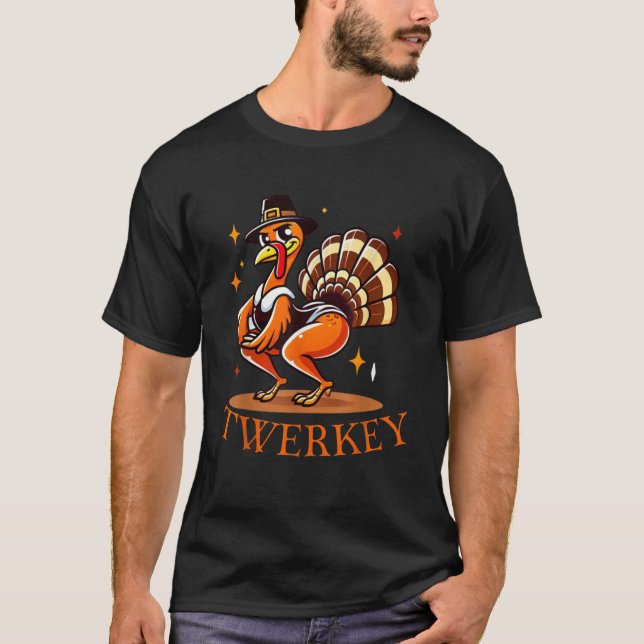 Funny Twerkey Twerking Turkey Dance Pilgrim Thanks T-Shirt (Front)