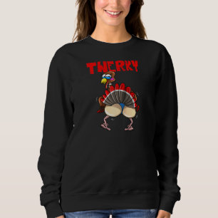 Funny Twerky Dance Cute Love Twerk Dancing Thanksg Sweatshirt