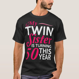 Funny Twin Sister 50th Birthday Birth Year T-Shirt