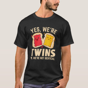 Funny Twins Men Women Apparel Yes We re Twins No W T-Shirt