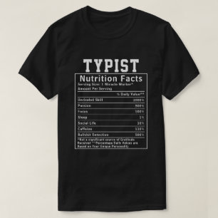 Funny Typist Nutrition Facts Office Worker Gift T-Shirt
