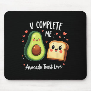 Funny U Complete Me Cute Avocado Toast Valentine D Mouse Pad
