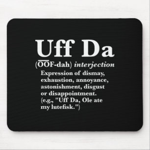 Funny Uff Da Shirts Uff Da Definition Black Uni Ad Mouse Pad