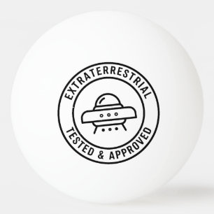 Funny UFO Alien Extraterrestrial Tested & Approved Ping Pong Ball