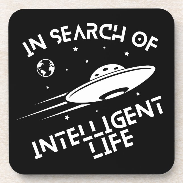Funny UFOs Aliens Space Quote Intelligent Life Coaster (Front)