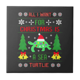 Funny Ugly All I Want For Christmas Is A Sea Turtl Ceramic Tile