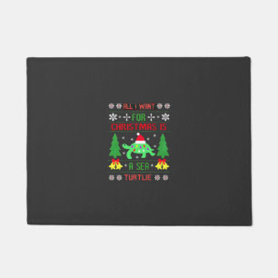 Funny Ugly All I Want For Christmas Is A Sea Turtl Doormat