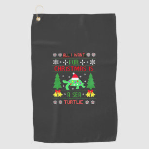 Funny Ugly All I Want For Christmas Is A Sea Turtl Golf Towel