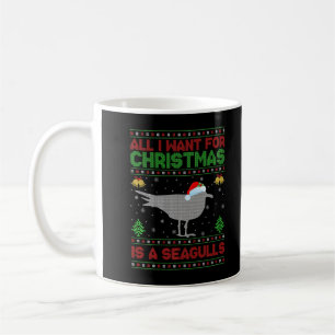 Funny Ugly All I Want For Christmas Is A Seagulls  Coffee Mug