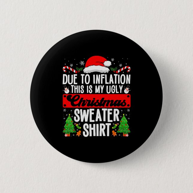 Funny Ugly Christmas Sweater Shirt Inflation Xmas  6 Cm Round Badge (Front)