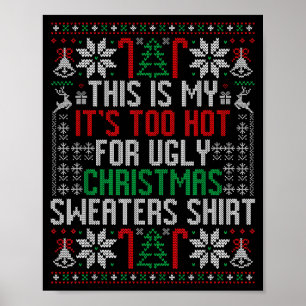 Funny Ugly Christmas Sweater Too Hot Men Teens Xma Poster