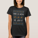 Funny Ugly Hanukkah Sweater This Is How We Jew It_<br><div class="desc">Funny Ugly Hanukkah Sweater This Is How We Jew It_1</div>