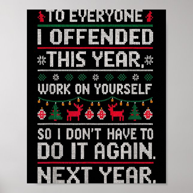 Funny Ugly Sweater To Everyone I Offended This Yea Poster (Front)