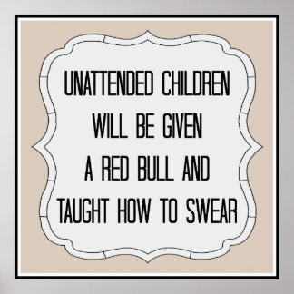 Funny Unattended Children Sign