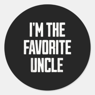 Funny Uncle I'm The Favorite Uncle Funny Sarcastic Classic Round Sticker