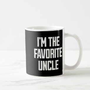 Funny Uncle I'm The Favorite Uncle Funny Sarcastic Coffee Mug