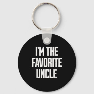 Funny Uncle I'm The Favorite Uncle Funny Sarcastic Key Ring