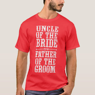 Funny Uncle Of The Bride Dad Of The Groom Hallowee T-Shirt