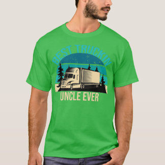 FUNNY uncle QUOTE best truckin uncle ever T-Shirt