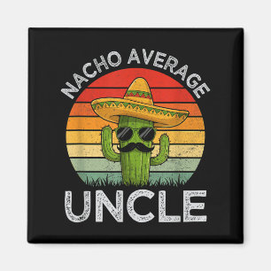 Funny uncles joke humour cinco de mayo nacho avera magnet