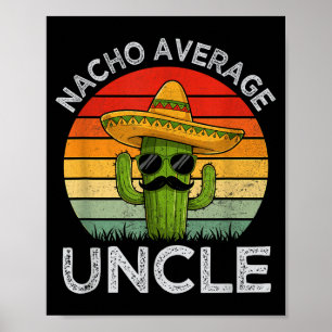 Funny uncles joke humour cinco de mayo nacho avera poster