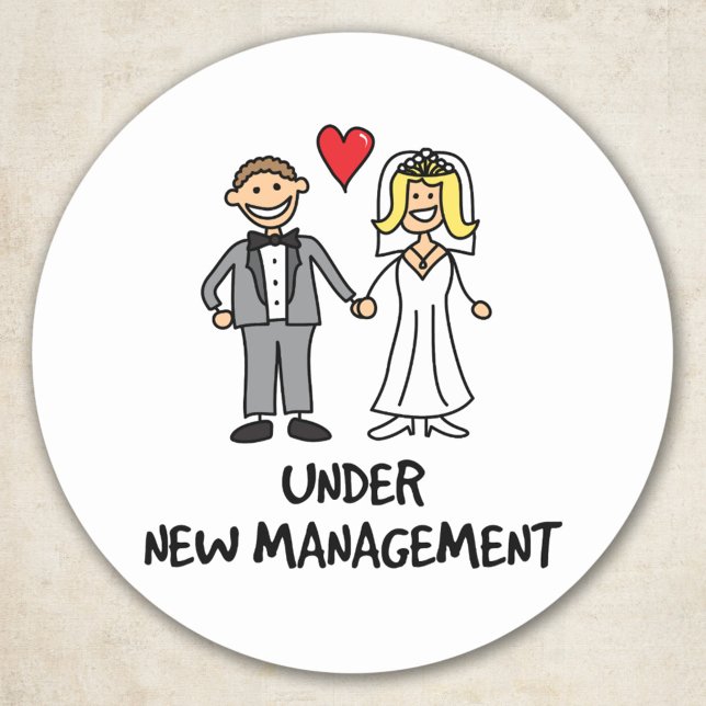 Funny Under New Management Newlywed Groom Classic Round Sticker (Creator Uploaded)