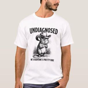 Funny Undiagnosed Everyone’s Pretty Sure Western T-Shirt