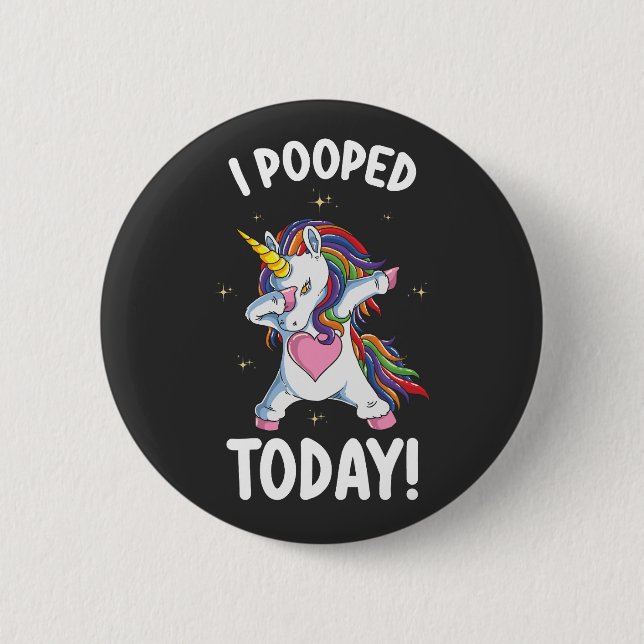 Funny Unicorn I Pooped Today 6 Cm Round Badge (Front)