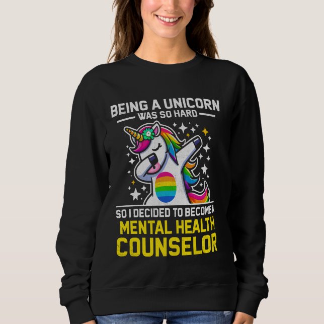 Funny Unicorn Mental Health Counsellor Sweatshirt (Front)