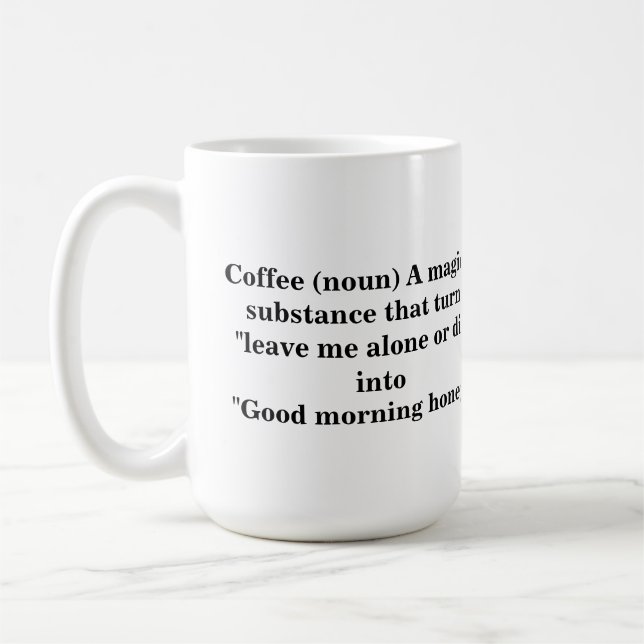 Funny Unique saying on a Coffee Mug (Left)