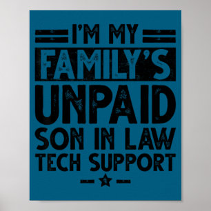 Funny Unpaid Son In Law Tech Suprt Design For Prog Poster