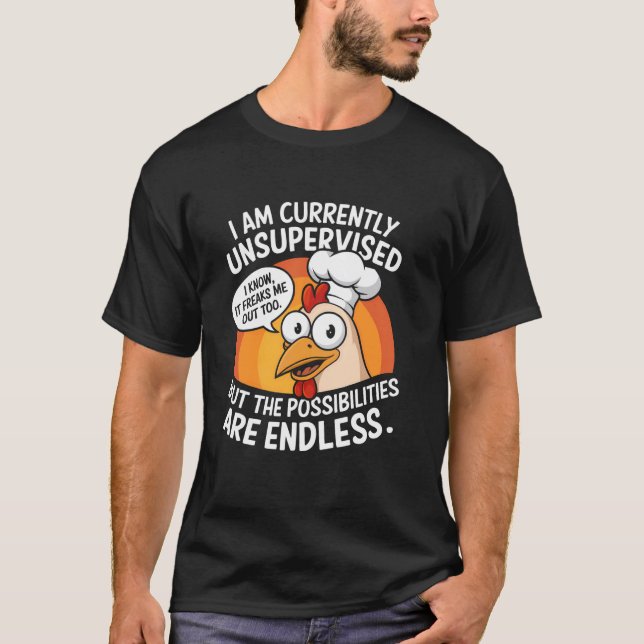 Funny Unsupervised Chicken Meme T-Shirt (Front)