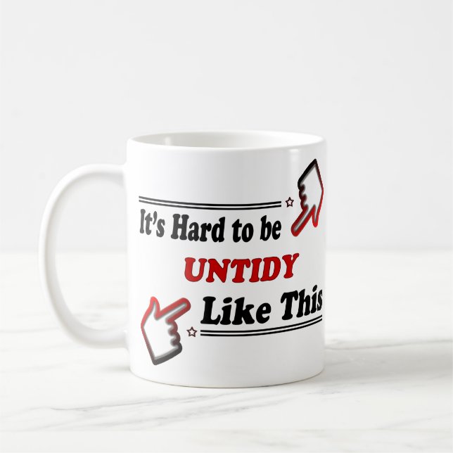 Funny untidy person coffee mug (Left)
