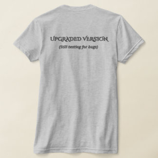 Funny Upgraded Version Sarcastic Tech Quote T-Shir T-Shirt