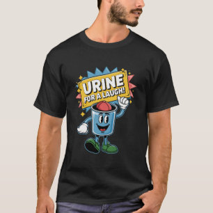 Funny urology. Urine for a laugh! T-Shirt