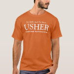 Funny Usher Customisable Wedding Party Shirt V16<br><div class="desc">This wedding party t-shirt has a playful feel to it,  as the text says: " I'll show you around.  Then I'll tell you to sit down." However,  you can of course be more formal,  and say I'm the Usher" or whatever else feels right.</div>