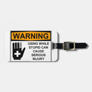 Funny Using While Stupid Luggage Tag