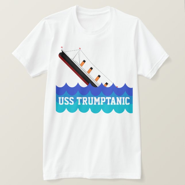 Funny "USS Trumptanic" with Sinking Ship T-Shirt (Design Front)