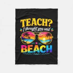 Funny vacation teach thought said beach teacher fleece blanket