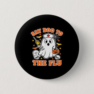 Funny Vaccine Say Boo To The Flu Ghost Nurse Hallo 6 Cm Round Badge