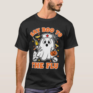 Funny Vaccine Say Boo To The Flu Ghost Nurse Hallo T-Shirt