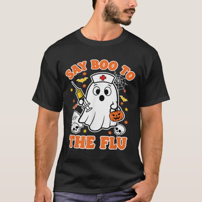 Funny Vaccine Say Boo To The Flu Ghost Nurse Hallo T-Shirt (Front)